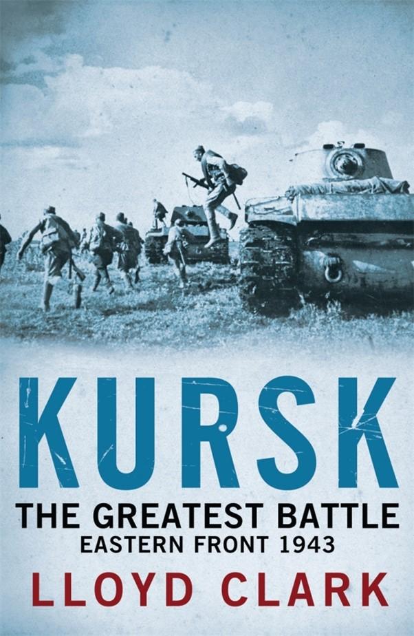 Kursk The Greatest Tank Battle