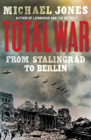 Total War From Stalingrad To Berlin