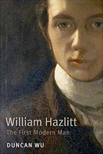 William Hazlitt The First Modern Man